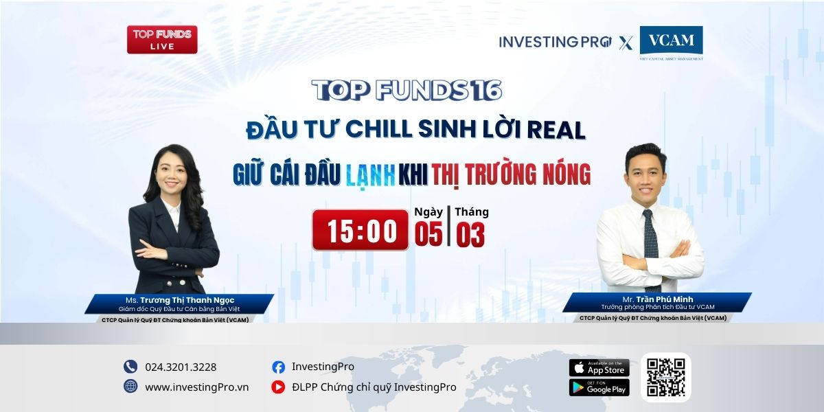 🎯 TOPFUNDS 16 – ĐẦU TƯ CHILL, SINH LỜI REAL: GIỮ CÁI ĐẦU LẠNH KHI THỊ TRƯỜNG NÓNG